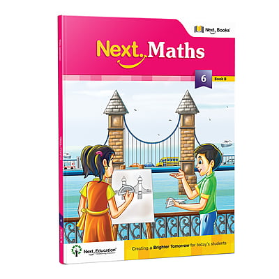 Next Maths CBSEText book for class 6 Book B - Secondary School Next Maths CBSEText book for class 6 Book B - Secondary School