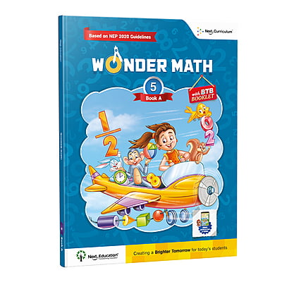Wonder Math TextBook for - Secondary School CBSE 5th class / Level 5 Book A New Education Policy (NEP) Edition Wonder Math TextBook for - Secondary School CBSE 5th class / Level 5 Book A New Education Policy (NEP) Edition