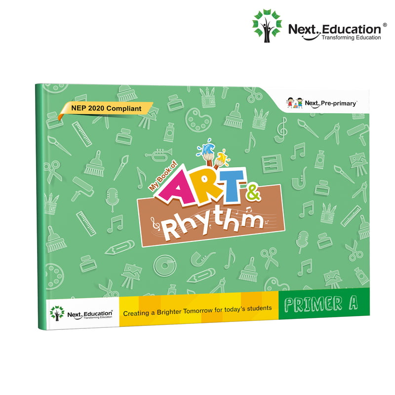 Next Pre-Primary - Primer A - My Book of Art and Rhythm Next Pre-Primary - Primer A - My Book of Art and Rhythm