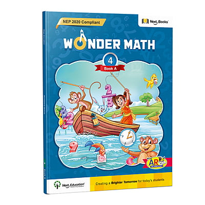 Wonder Math 4 - Book A - NEP Edition By Next Education | Maths book for class 4 | CBSE Maths Textbook for Level 4 Wonder Math 4 - Book A - NEP Edition By Next Education | Maths book for class 4 | CBSE Maths Textbook for Level 4